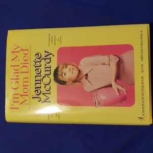 I’m Glad My Mom Died by Jeannette McCurdy